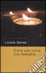 C’era una volta una famiglia. E-book. Formato EPUB ebook