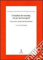 Cittadini del mondo, un po' preoccupati. Una ricerca sui giovani ebrei italiani. E-book. Formato EPUB ebook