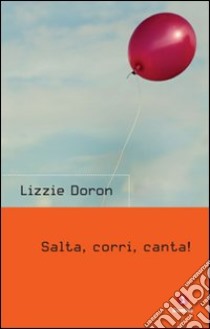 Salta, corri, canta!. E-book. Formato EPUB ebook di Lizzie Doron