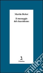 Il messaggio del chassidismo. E-book. Formato EPUB ebook