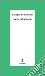 Storia della Shoah. E-book. Formato EPUB