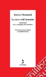 La neve nell'armadio. Auschwitz e la «vergogna del mondo». E-book. Formato EPUB