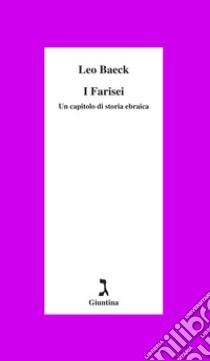 I farisei. Un capitolo di storia ebraica. E-book. Formato EPUB ebook di Leo Baeck