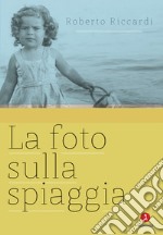 La foto sulla spiaggia. E-book. Formato EPUB ebook