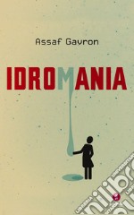 Idromania. E-book. Formato EPUB ebook