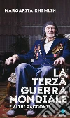 La terza guerra mondiale e altri racconti. E-book. Formato EPUB ebook di Margarita Khemlin