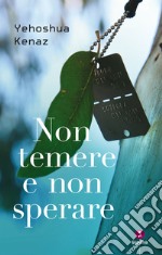 Non temere e non sperare. E-book. Formato EPUB