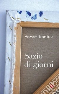 Sazio di giorni. E-book. Formato EPUB ebook