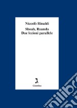 Shoah, Ruanda. Due lezioni parallele. E-book. Formato EPUB ebook