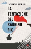 La tentazione del rabbino Fix. E-book. Formato EPUB ebook