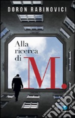 Alla ricerca di M.. E-book. Formato EPUB ebook