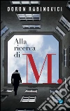 Alla ricerca di M.. E-book. Formato EPUB ebook di Doron Rabinovici