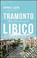 Tramonto libico. Storia di un ebreo arabo. E-book. Formato EPUB ebook