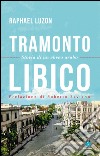 Tramonto libico. Storia di un ebreo arabo. E-book. Formato EPUB ebook di Raphael Luzon