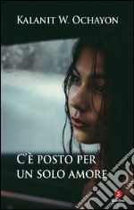 C'è posto per un solo amore. E-book. Formato EPUB