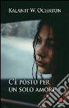 C'è posto per un solo amore. E-book. Formato EPUB ebook