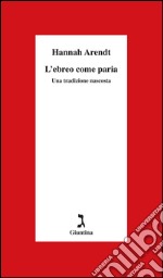 L’ebreo come paria: Una tradizione nascosta. E-book. Formato EPUB