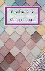 Cantare in coro. E-book. Formato EPUB ebook