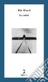 La Notte. E-book. Formato EPUB ebook di Elie Wiesel