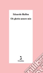 Oh ghetto amore mio. E-book. Formato EPUB ebook