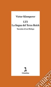 LTI: La lingua del Terzo Reich Taccuino di un filologo. E-book. Formato EPUB ebook di Victor Klemperer