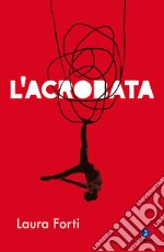 L'acrobata. E-book. Formato EPUB ebook