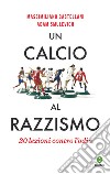 Un calcio al razzismo: 20 lezioni contro l'odio. E-book. Formato EPUB ebook di Adam Smulevich