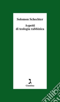 Aspetti di teologia rabbinica. E-book. Formato EPUB ebook di Solomon Schechter