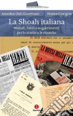 La Shoah italiana: Metodi, fonti e suggerimenti per lo studio e le ricerche. E-book. Formato EPUB