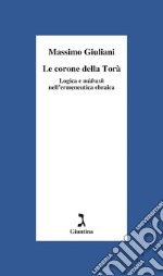 Le corone della Torà: Logica e midrash nell'ermeneutica ebraica. E-book. Formato EPUB ebook