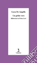 Un grido vero: Riflessioni su Primo Levi. E-book. Formato EPUB ebook