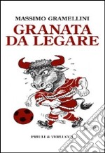 Granata da legare. E-book. Formato EPUB ebook