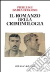 Il romanzo della criminologia. E-book. Formato EPUB ebook