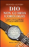 Dio non guarda l'orologio. E-book. Formato EPUB ebook