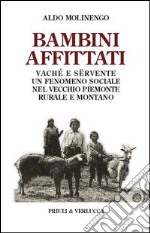 Bambini affittati. Vaché e sërvente: un fenomeno sociale nel vecchio Piemonte rurale e montano. E-book. Formato EPUB