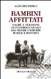 Bambini affittati. Vaché e sërvente: un fenomeno sociale nel vecchio Piemonte rurale e montano. E-book. Formato EPUB ebook