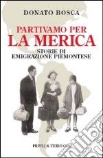 Partivamo per la Merica. E-book. Formato EPUB ebook