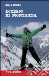 Eccesso di montagna. E-book. Formato EPUB ebook di Denis Urubko