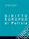 Diritto europeo di polizia. E-book. Formato EPUB ebook di Giovanni Calesini