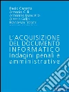 L'acquisizione del documento informatico - Indagini penali e Amministrative. E-book. Formato EPUB ebook di Paolo Carretta