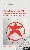 Dentro le BR-PCC: La storia delle . E-book. Formato EPUB ebook di Antonio Petrillo
