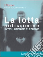 La lotta anticrimine. Intelligence e azione. E-book. Formato EPUB ebook