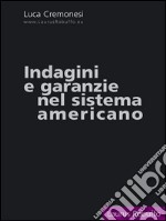 Indagini e garanzie nel sistema americano. E-book. Formato EPUB