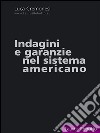 Indagini e garanzie nel sistema americano. E-book. Formato EPUB ebook