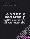 Leader e leadership nell’esperienza di comando. E-book. Formato EPUB ebook