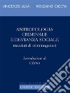 Antropologia criminale e devianza sociale. Tracciati di criminogenesi. E-book. Formato EPUB ebook