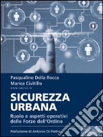 Sicurezza urbanaRuolo e aspetti operativi delle Forze dell'Ordine. E-book. Formato EPUB