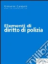 Elementi di diritto di polizia. E-book. Formato EPUB ebook di Giovanni Calesini