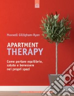 Apartment TherapyCome portare equilibrio, salute e benessere nei propri spazi. E-book. Formato EPUB