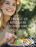 Consigli di benessere alimentareNutrirsi con buon senso per mantenersi sani e sentirsi in forma.. E-book. Formato EPUB